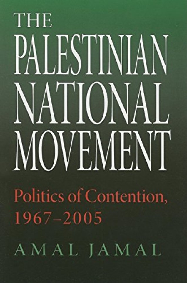The Palestinian National Movement – Politics of Contention, 1967–2005