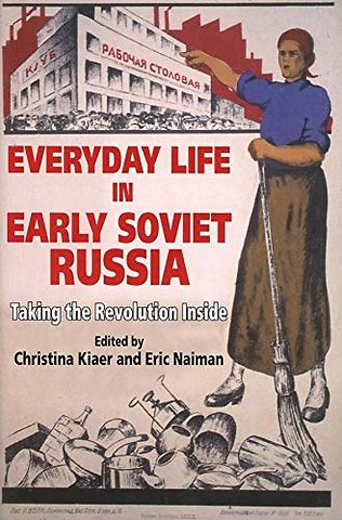 Everyday Life in Early Soviet Russia – Taking the Revolution Inside
