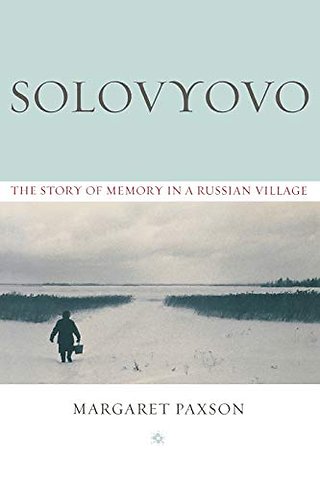 Solovyovo – The Story of Memory in a Russian Village