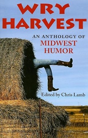 Wry Harvest – An Anthology of Midwest Humor