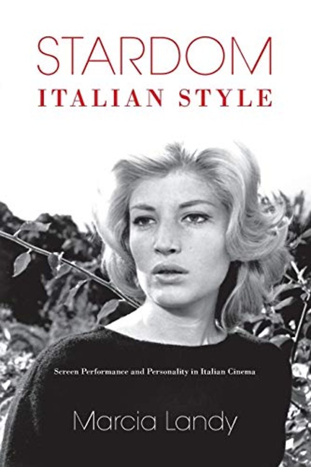 Stardom, Italian Style – Screen Performance and Personality in Italian Cinema