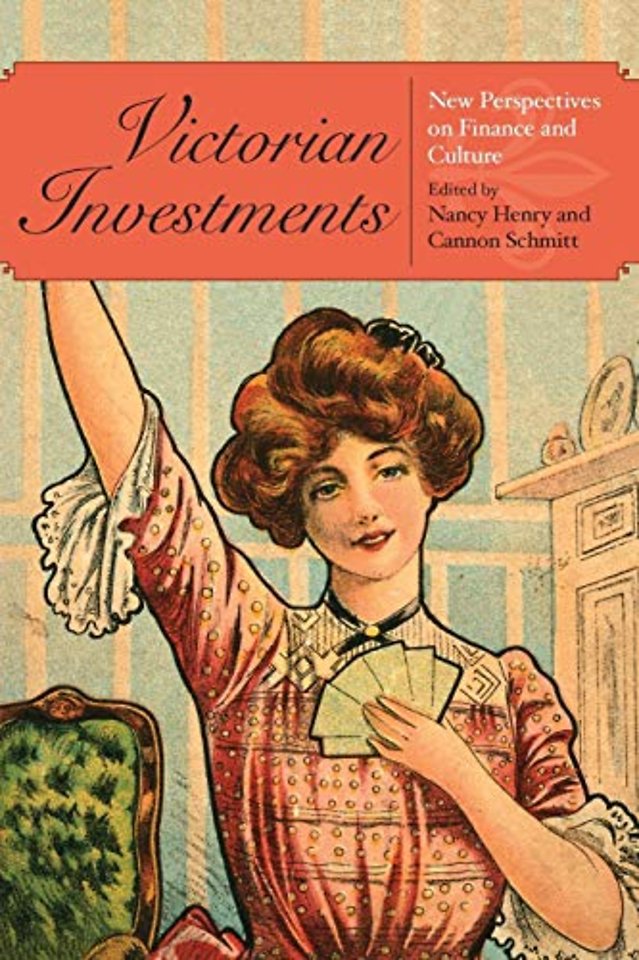 Victorian Investments – New Perspectives on Finance and Culture