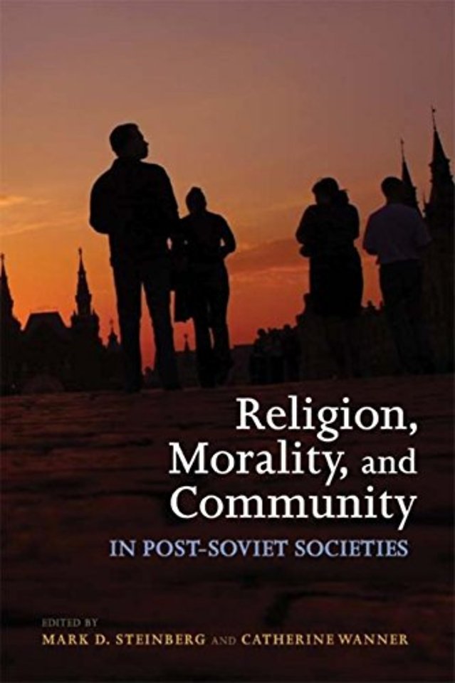 Religion, Morality, and Community in Post–Soviet Societies