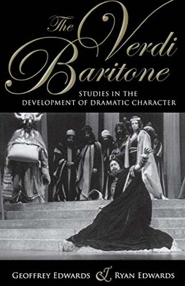 The Verdi Baritone – Studies in the Development of Dramatic Character