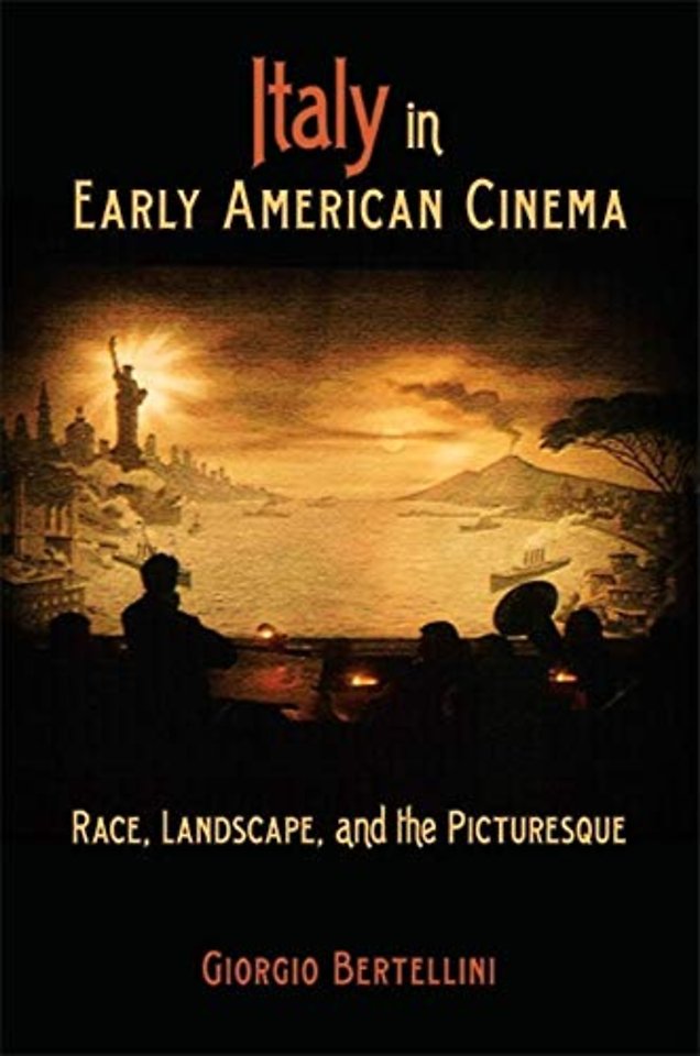Italy in Early American Cinema – Race, Landscape, and the Picturesque