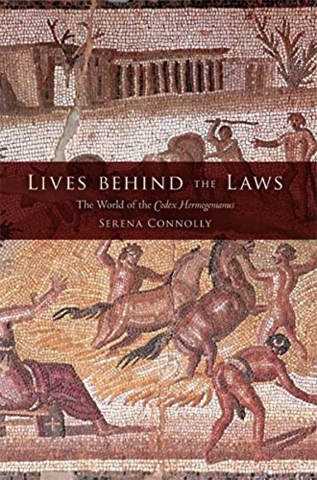 Lives behind the Laws – The World of the Codex Hermogenianus