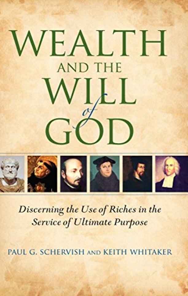 Wealth and the Will of God – Discerning the Use of Riches in the Service of Ultimate Purpose