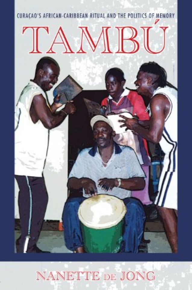 Tambú – Curaçao`s African–Caribbean Ritual and the Politics of Memory