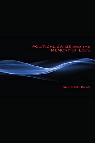 Political Crime and the Memory of Loss