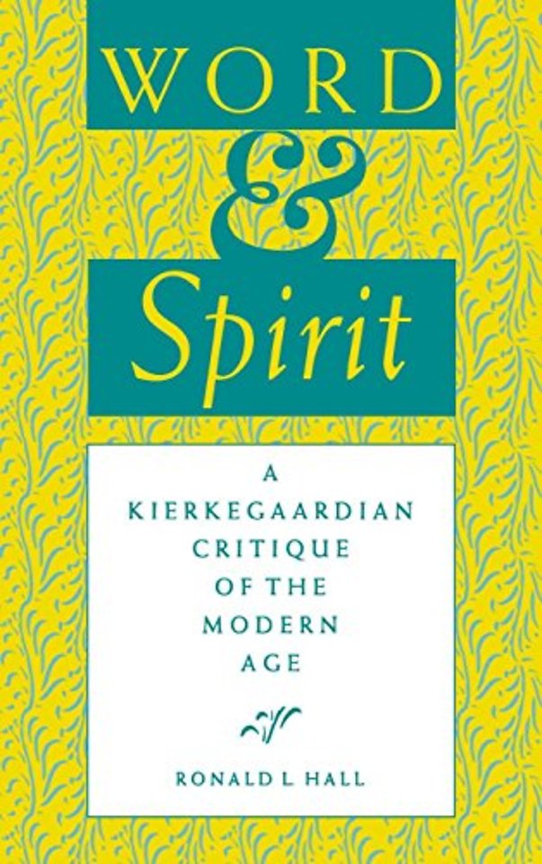 Word and Spirit – A Kierkegaardian Critique of the Modern Age