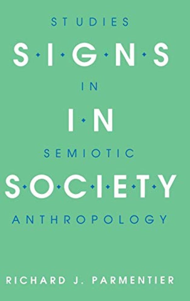 Signs in Society – Studies in Semiotic Anthropology