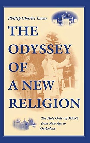 The Odyssey of a New Religion – The Holy Order of MANS from New Age to Orthodoxy
