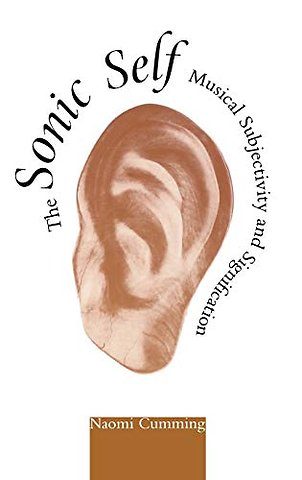 The Sonic Self – Musical Subjectivity and Signification