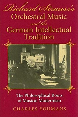 Richard Strauss`s Orchestral Music and the Germa – The Philosophical Roots of Musical Modernism