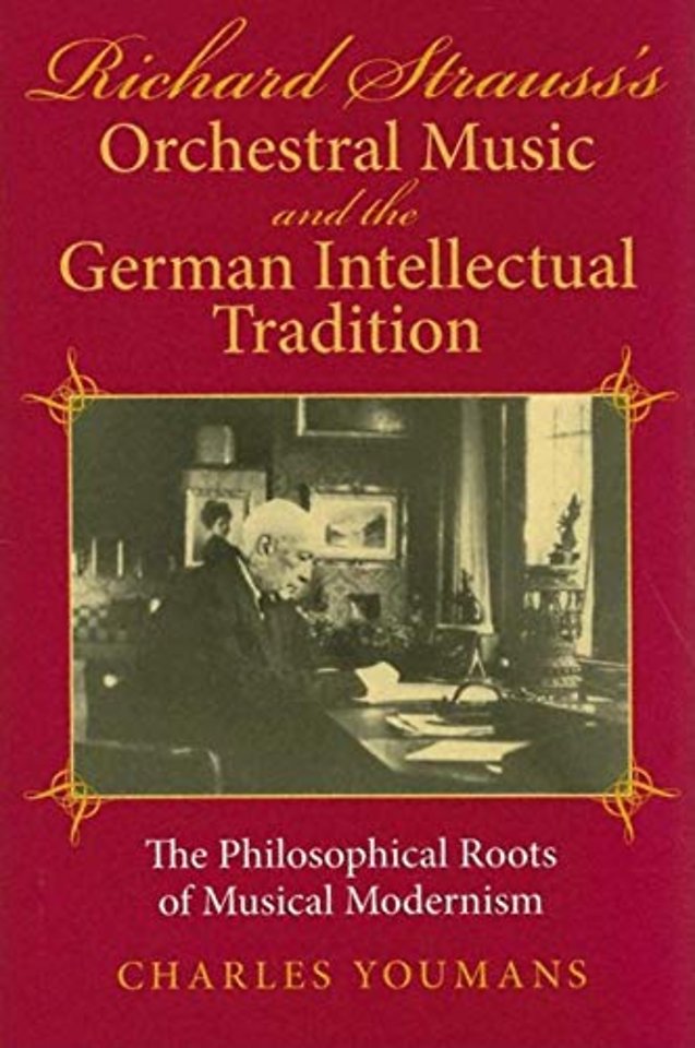 Richard Strauss`s Orchestral Music and the Germa – The Philosophical Roots of Musical Modernism