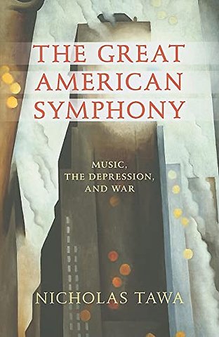 The Great American Symphony – Music, the Depression, and War
