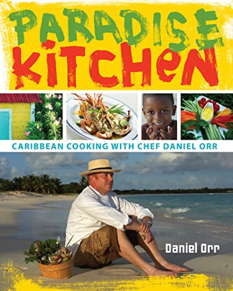 Paradise Kitchen – Caribbean Cooking with Chef Daniel Orr