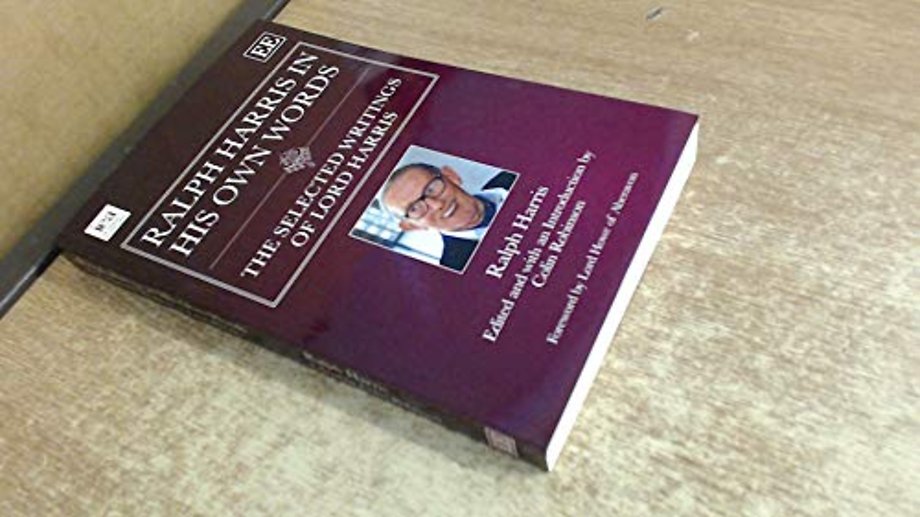 Ralph Harris in His Own Words