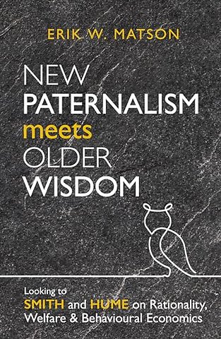 New Paternalism Meets Older Wisdom