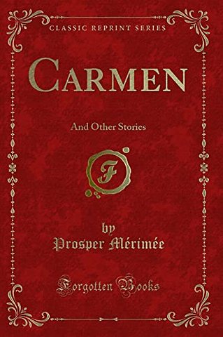 Carmen: And Other Stories (Classic Reprint)