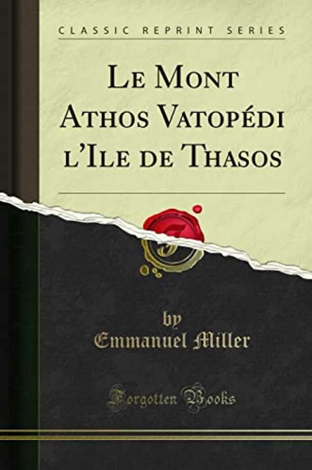 Le Mont Athos Vatopedi l'Ile de Thasos (Classic Reprint)