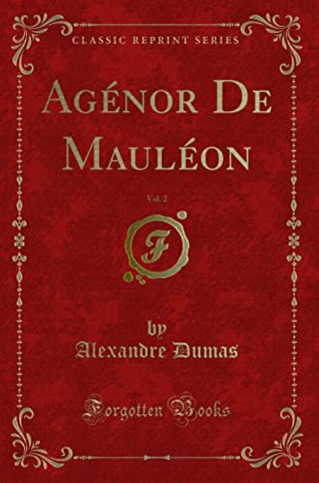 Agenor De Mauleon, Vol. 2 (Classic Reprint)