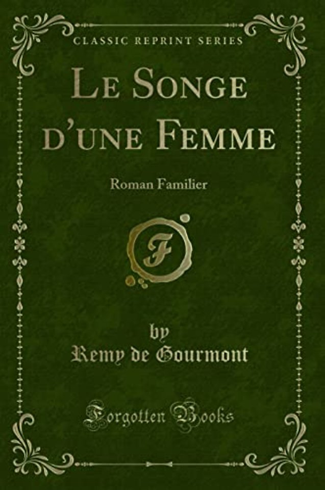 Le Songe d'une Femme: Roman Familier (Classic Reprint)