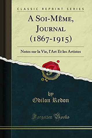 A Soi-Meme, Journal (1867-1915): Notes sur la Vie, l'Art Et les Artistes (Classic Reprint)