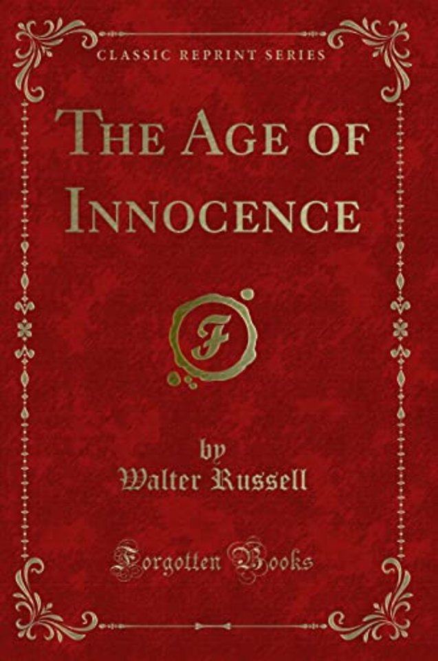 The Age of Innocence (Classic Reprint)