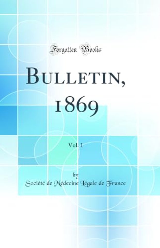 Bulletin, 1869, Vol. 1 (Classic Reprint)