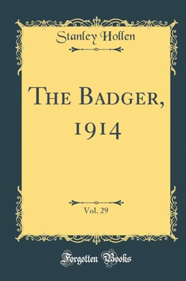 The Badger, 1914, Vol. 29 (Classic Reprint)