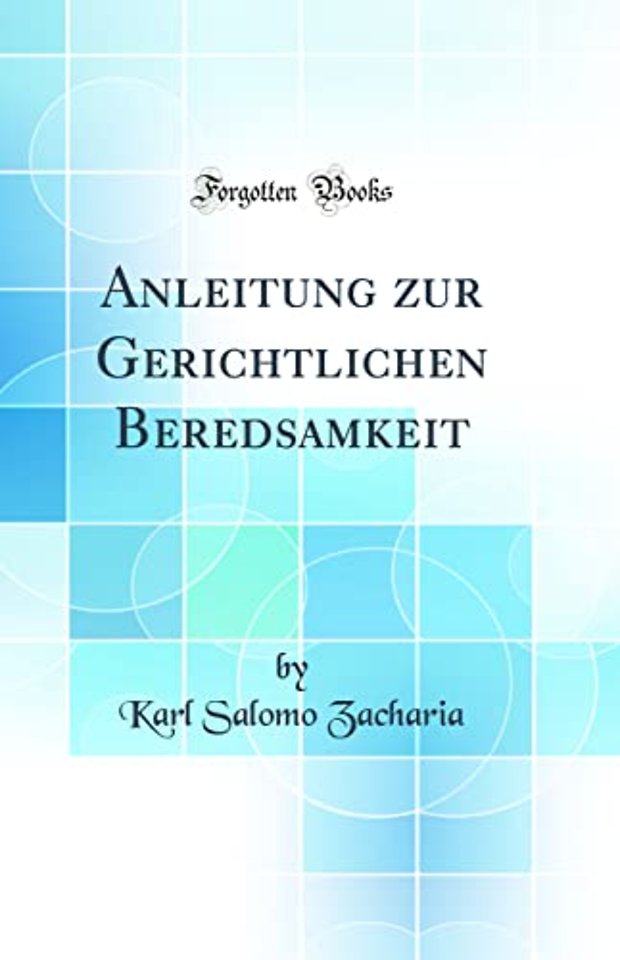 Anleitung zur Gerichtlichen Beredsamkeit (Classic Reprint)