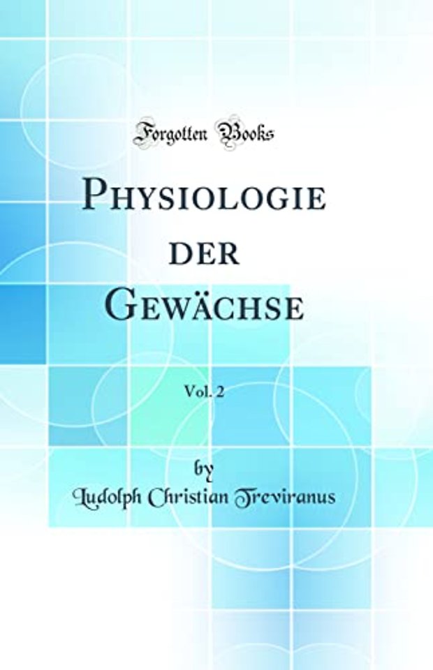 Physiologie der Gewachse, Vol. 2 (Classic Reprint)