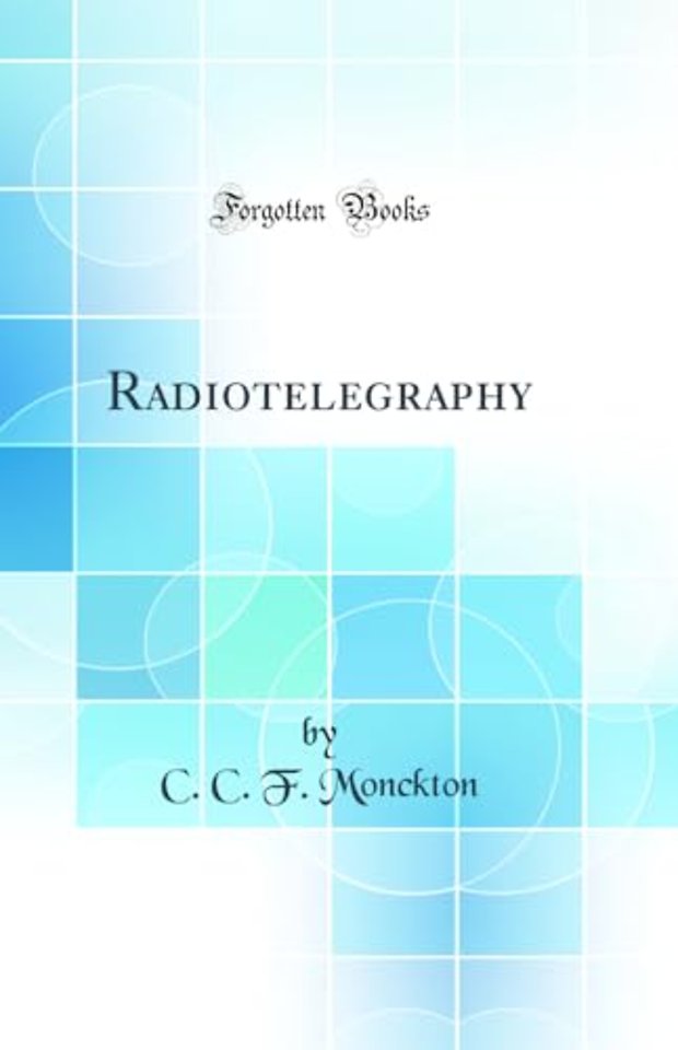 Radiotelegraphy (Classic Reprint)