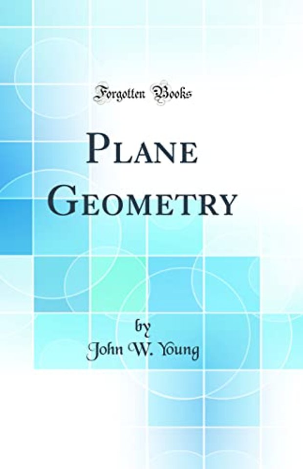 Plane Geometry (Classic Reprint)
