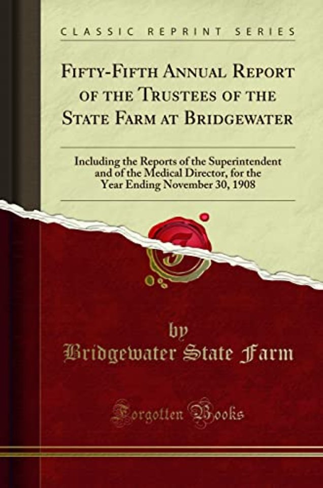 Fifty-Fifth Annual Report of the Trustees of the State Farm at Bridgewater