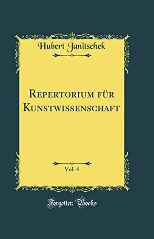 Repertorium fur Kunstwissenschaft, Vol. 4 (Classic Reprint)