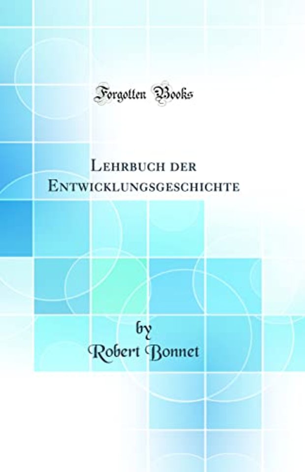 Lehrbuch Der Entwicklungsgeschichte (Classic Reprint)