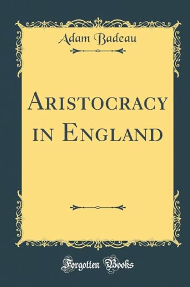 Aristocracy in England (Classic Reprint)