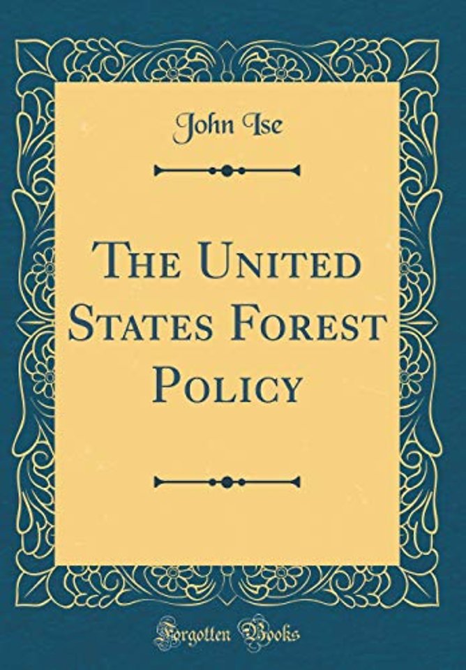 The United States Forest Policy (Classic Reprint)