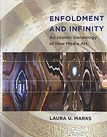 Enfoldment and Infinity – An Islamic Genealogy of New Media Art