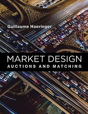 Market Design Auctions and Matching