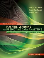 Fundamentals of Machine Learning for Predictive Data Analytics