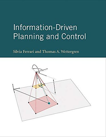 Information-Driven Planning and Control