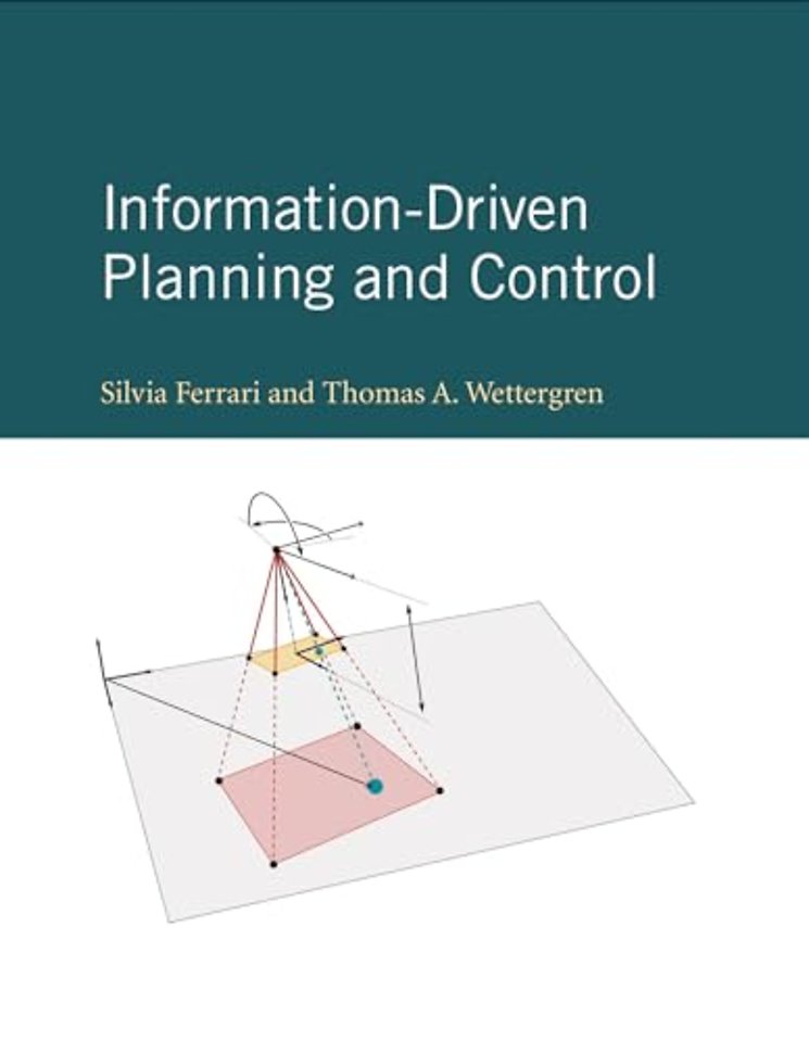 Information-Driven Planning and Control