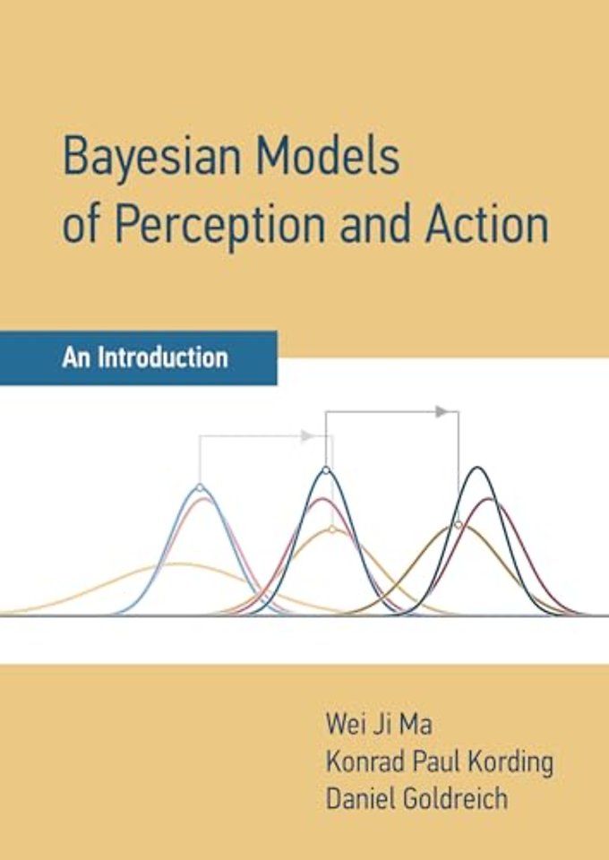 Bayesian Models of Perception and Action