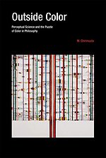 Outside Color – Perceptual Science and the Puzzle of Color in Philosophy