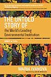 The Untold Story of the World's Leading Environmental Institution: UNEP at Fifty