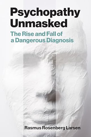Psychopathy Unmasked