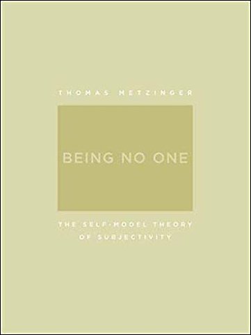 Being No One – The Self–Model Theory of Subjectivity